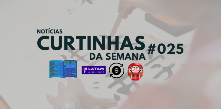  Notícias Curtinhas da Semana #025